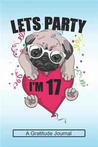 Lets Party I'm 17 - A Gratitude Journal
