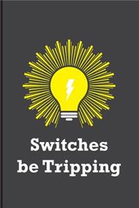 Switches be Tripping
