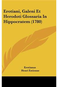 Erotiani, Galeni Et Herodoti Glossaria in Hippocratem (1780)