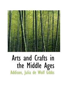Arts and Crafts in the Middle Ages