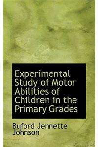 Experimental Study of Motor Abilities of Children in the Primary Grades