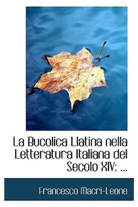 La Bucolica Llatina Nella Letteratura Italiana del Secolo XIV: ...
