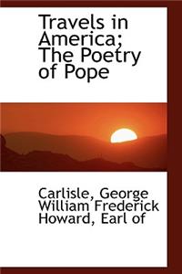 Travels in America; The Poetry of Pope