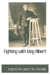 Fighting with King Albert