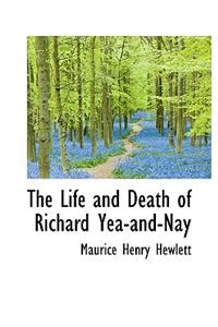 The Life and Death of Richard Yea-And-Nay