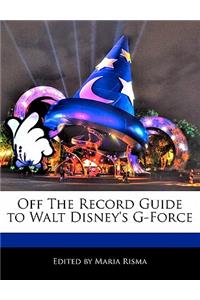 Off the Record Guide to Walt Disney's G-Force