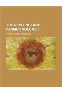 The New England Farmer Volume 3