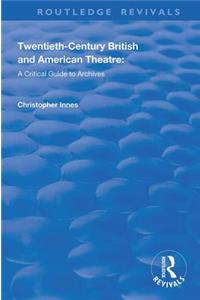 Twentieth-Century British and American Theatre