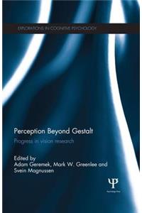 Perception Beyond Gestalt