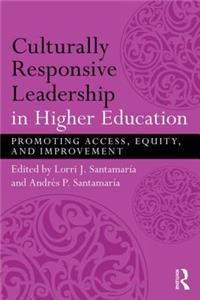 Culturally Responsive Leadership in Higher Education