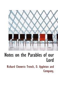 Notes on the Parables of Our Lord