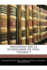 Réflexions Sur La Miséricorde De Dieu, Volume 2