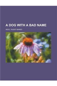 A Dog With a Bad Name