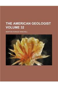 The American Geologist Volume 32