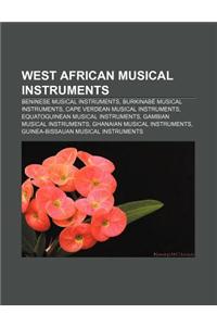 West African Musical Instruments: Beninese Musical Instruments, Burkinabe Musical Instruments, Cape Verdean Musical Instruments