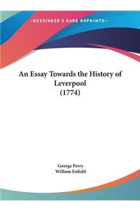 An Essay Towards the History of Leverpool (1774)