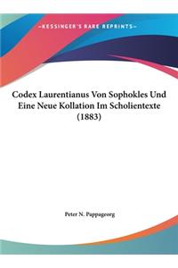 Codex Laurentianus Von Sophokles Und Eine Neue Kollation Im Scholientexte (1883)