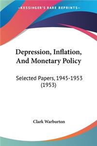 Depression, Inflation, and Monetary Policy