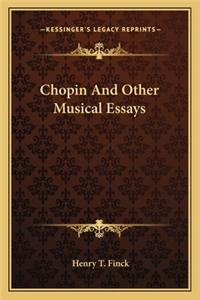 Chopin And Other Musical Essays