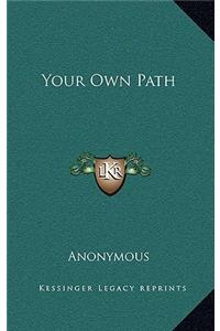 Your Own Path