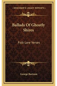 Ballads of Ghostly Shires