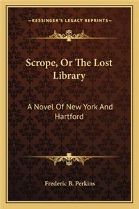 Scrope, or the Lost Library