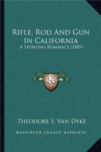 Rifle, Rod and Gun in California