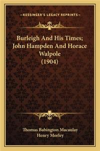 Burleigh and His Times; John Hampden and Horace Walpole (1904)