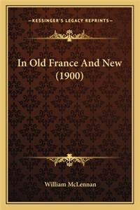 In Old France and New (1900) in Old France and New (1900)