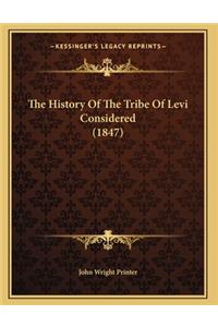 The History Of The Tribe Of Levi Considered (1847)