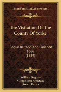 The Visitation Of The County Of Yorke