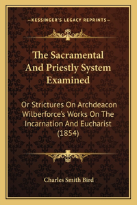 Sacramental and Priestly System Examined