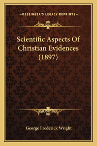 Scientific Aspects of Christian Evidences (1897)