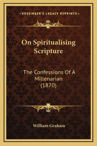 On Spiritualising Scripture