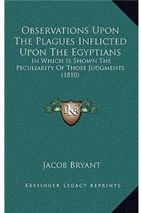 Observations Upon the Plagues Inflicted Upon the Egyptians