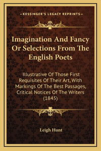 Imagination And Fancy Or Selections From The English Poets