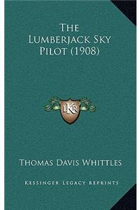 Lumberjack Sky Pilot (1908)