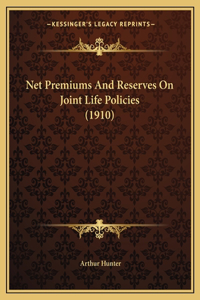 Net Premiums and Reserves on Joint Life Policies (1910)