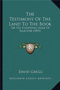 The Testimony Of The Land To The Book