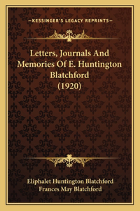 Letters, Journals And Memories Of E. Huntington Blatchford (1920)