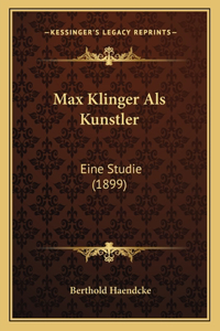 Max Klinger Als Kunstler