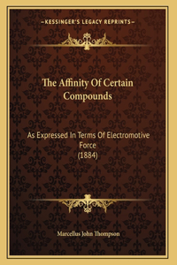 The Affinity Of Certain Compounds