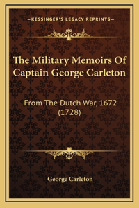 Military Memoirs Of Captain George Carleton