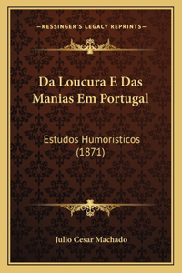 Da Loucura E Das Manias Em Portugal