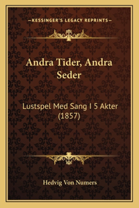 Andra Tider, Andra Seder