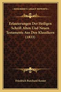 Erlauterungen Der Heiligen Schrift Alten Und Neuen Testaments Aus Den Klassikern (1833)