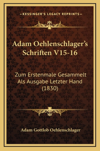 Adam Oehlenschlager's Schriften V15-16