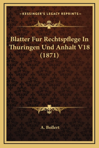 Blatter Fur Rechtspflege In Thuringen Und Anhalt V18 (1871)