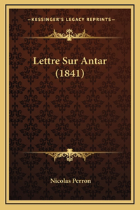 Lettre Sur Antar (1841)