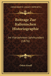 Beitrage Zur Italienischen Historiographie
